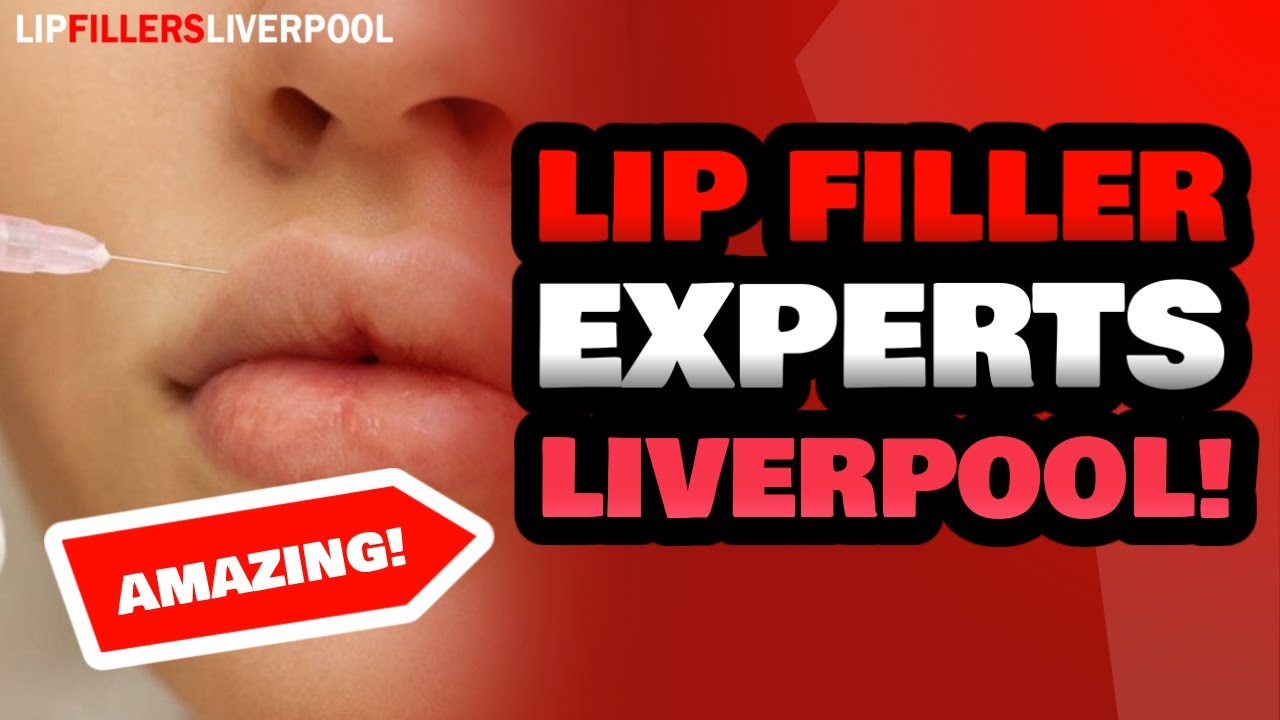 Lip Fillers Liverpool Lip Fillers Liverpool Specialists Near Me Lip