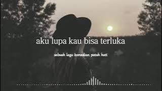 Kau harus tahu - lirik sebuah lagu komedian patah hati || Dzawin