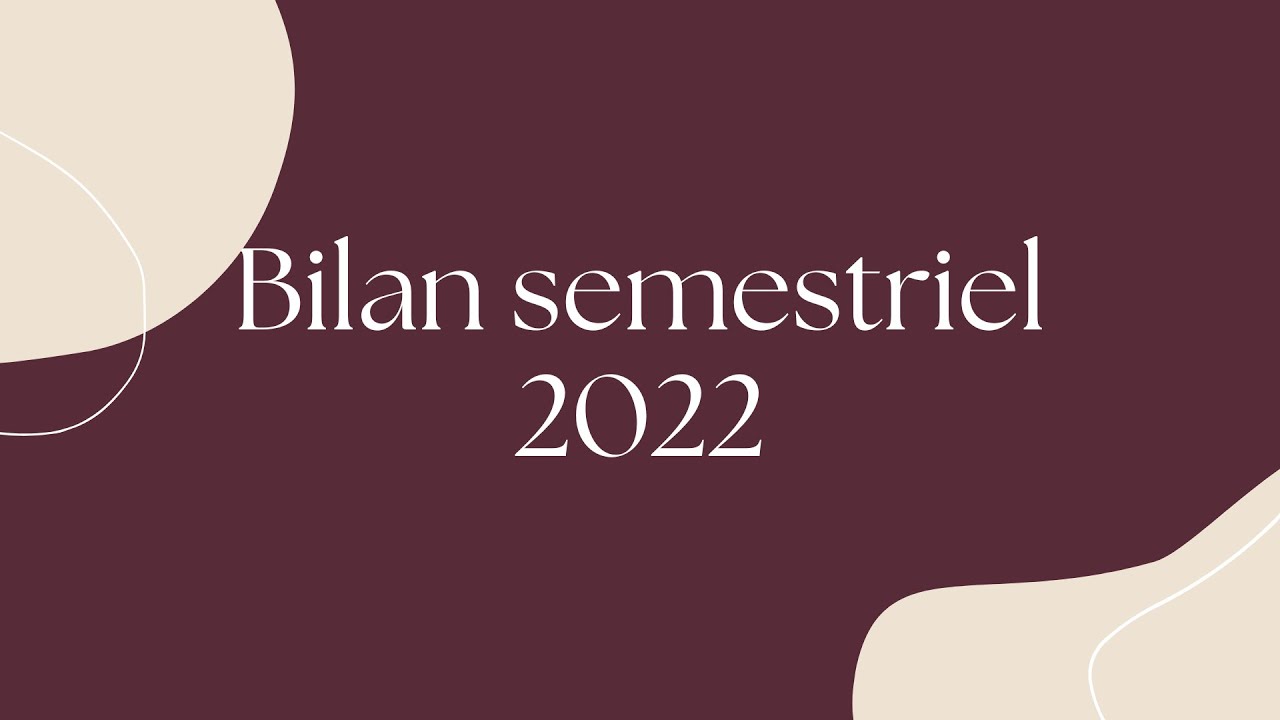 37. Bilan semestriel 2022 - YouTube