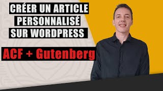 Comment créer un article personnalisé sur Gutenberg - Custom Post Type