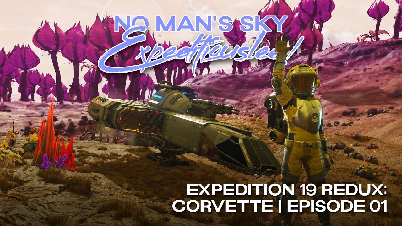 No Man's Sky Expeditiouslee | Expedition 19 Redux: Corvette! | Episode 01 | Breach 6.1 | 2025