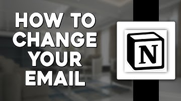 How To Change Your Email In Notion (Quick & Easy)