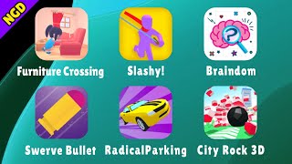 Furniture Crossing,Slashy!,Braindom: Tricky Brain Puzzles,Swerve Bullet,RadicalParking,City Rock 3D screenshot 3