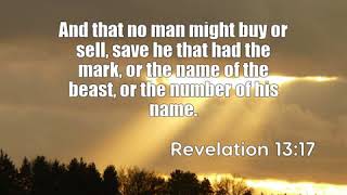 Revelation 13:17: And that no man might buy or sell, save he that ha...