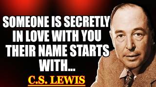 God Says Youll Be Shocked Whos Been In Love With Youtheir Name Starts With Cs Lewis 2026