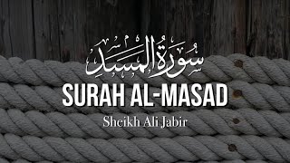 Surah Al-Masad | سورة المسد | Sheikh Ali Jabir