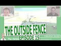 The outside fence racing show  episode 15