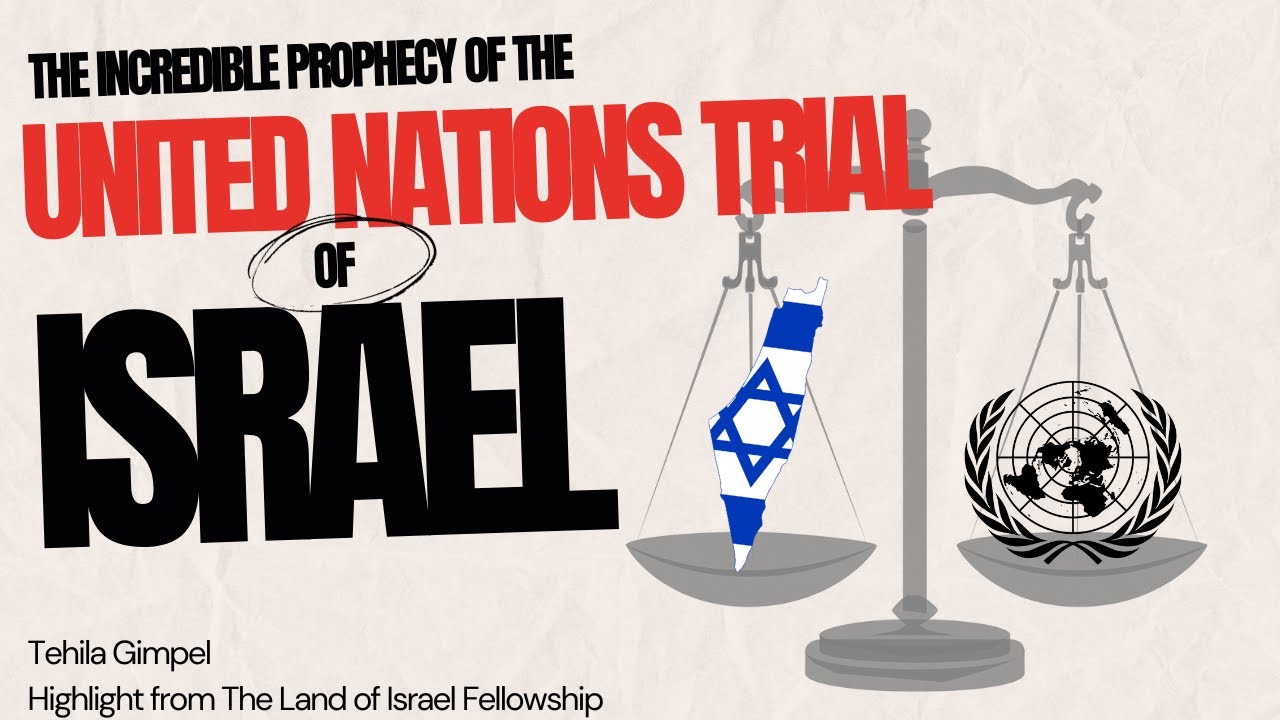 The Incredible Prophecy of the United Nations Trial of Israel-Tehila Gimpel:Land of Israel Highlight
