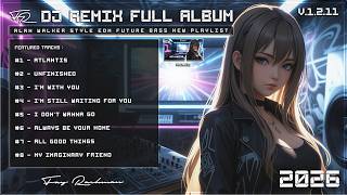 Download Lagu Alan Walker, Fay Rachman Style - DJ Remix Full Album | New Playlist 2026 v.1.2.11 #EDM #Remix #Chill MP3
