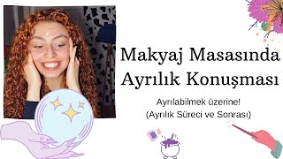 Ayrılık Sürecini Atlatabilmek Eski Sevgiliyi Unutmak Günlük Makyaj Sohbet