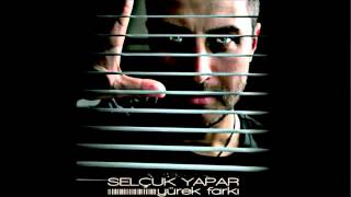 Selçuk Yapar - Yürek Farkı  (Belly Remix)
