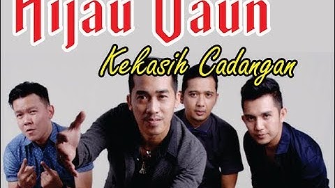 KEKASIH CADANGAN HIJAU DAUN + LIRIK