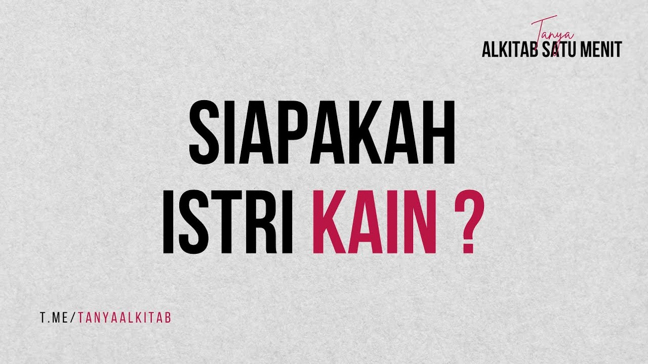 Siapakah Istri Kain? - Tanya Jawaban Alkitab