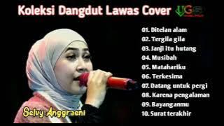 KOLEKSI DANGDUT LAWAS - COVER SELVI ANGGRAENI - Ditelan alam,Janji itu hutang