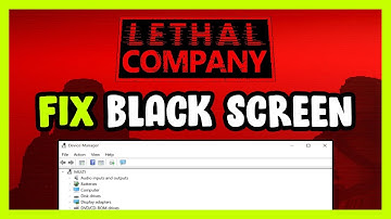 How to FIX Lethal Company Black Screen!