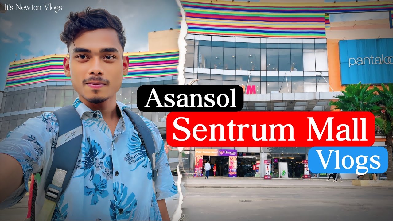 Biggest Mall Of Asansol || Sentrum Mall Asansol || it’s Newton Vlog || Couples Best Place Asansol