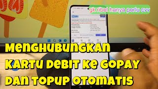 Cara Menghubungkan Kartu Debit / Kredit ke Gopay dan Cara Top Up Gopay Pakai Kartu Debit BRI Brimo