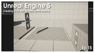 Unreal Engine 5 Horror Game: Creating a Lift with up and down buttons  Ep.15