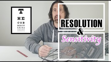 Resolution & Sensitivity