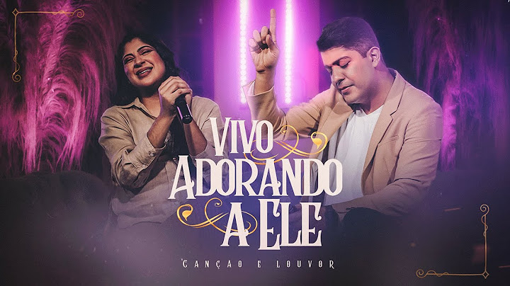 Canção e Louvor - Vivo Adorando a Ele (Vídeo Oficial) | Canção e Louvor Raiz