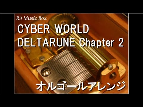 テイルズウィーバー　オルゴール CYBER WORLD/DELTARUNE Chapter 2【オルゴール】 - YouTube