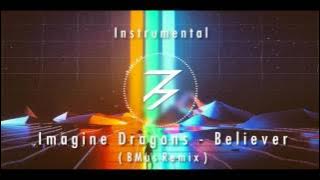Imagine Dragons - Believer (Instrumental Remix/Bootleg)