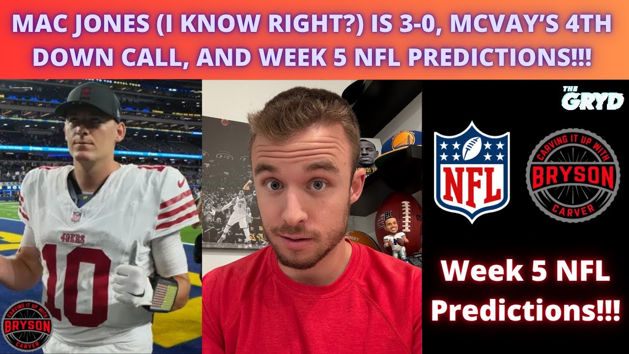 Mac Jones (I Know Right?) Is 3-0, McVay’s 4th Down Call, and Week 5 NFL Predictions!!!