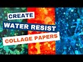 Dive into creating water resist collage papers for tune in tuesday