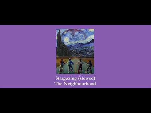 The Neighbourhood - Stargazing (slowed)