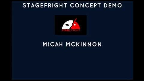 StageFright Concept Demo
