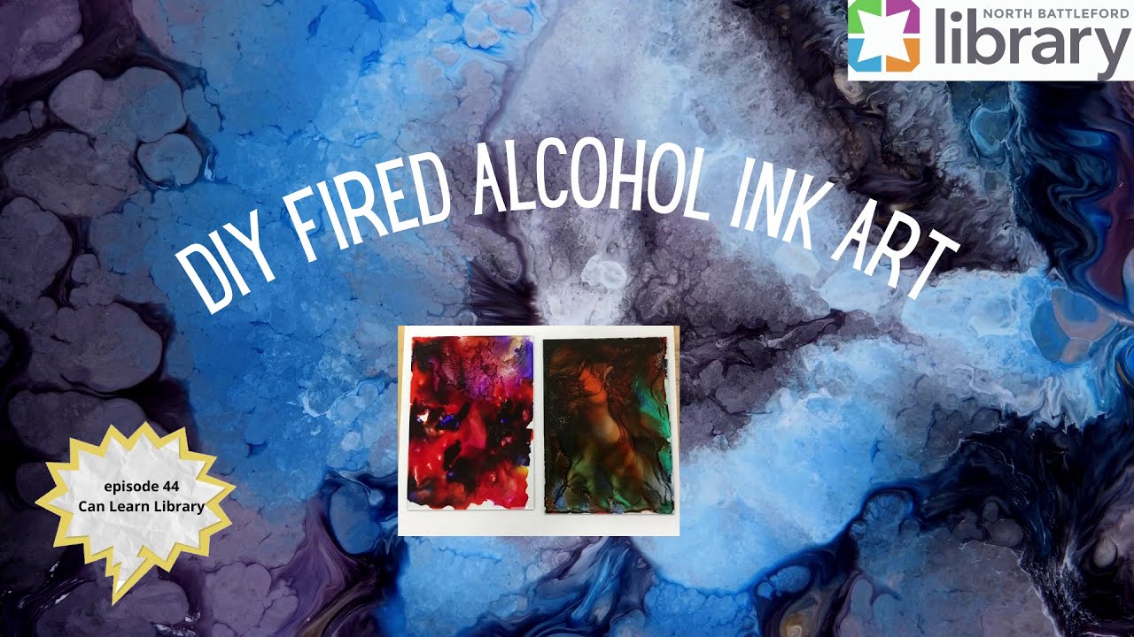 DIY Fired Alcohol Ink Art episode 44 Can Learn Library