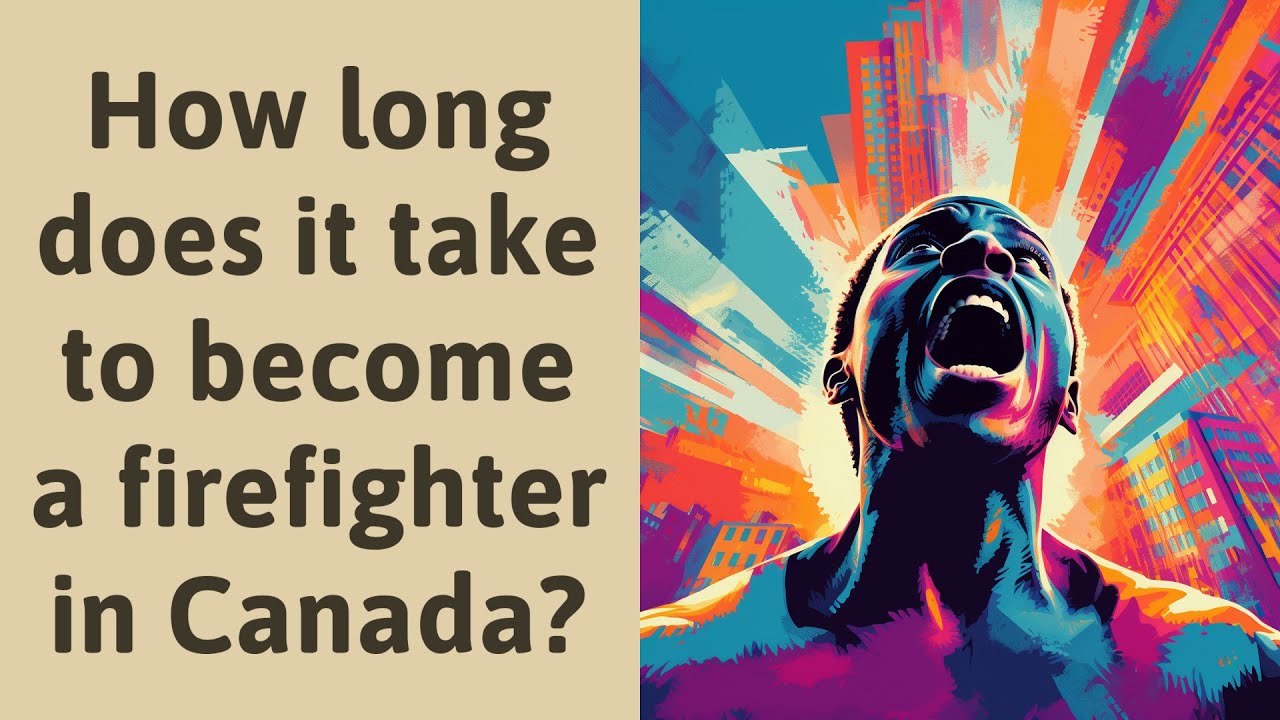 How Long Does It Take To Become A Firefighter In Canada YouTube How Long Does It Take To Become A Firefighter In Canada YouTube