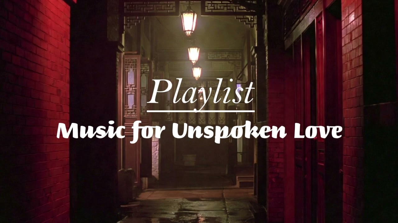 [Playlist] 말하지 못한 사랑을 위한 음악 | Music for Unspoken Love | 화양연화 감성 | In the Mood for Love Atmosphere
