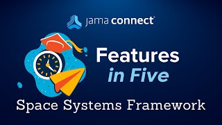 Jama Connect® Features in Five: Space Systems Framework