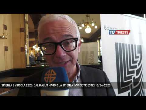 SCIENZA E VIRGOLA 2025: DAL 6 ALL'11 MAGGIO LA SCIENZA INVADE TRIESTE | 10/04/2025