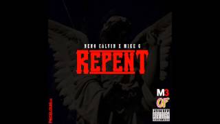 Neno Calvin - Repent Ft. Mike G [AUDIO]