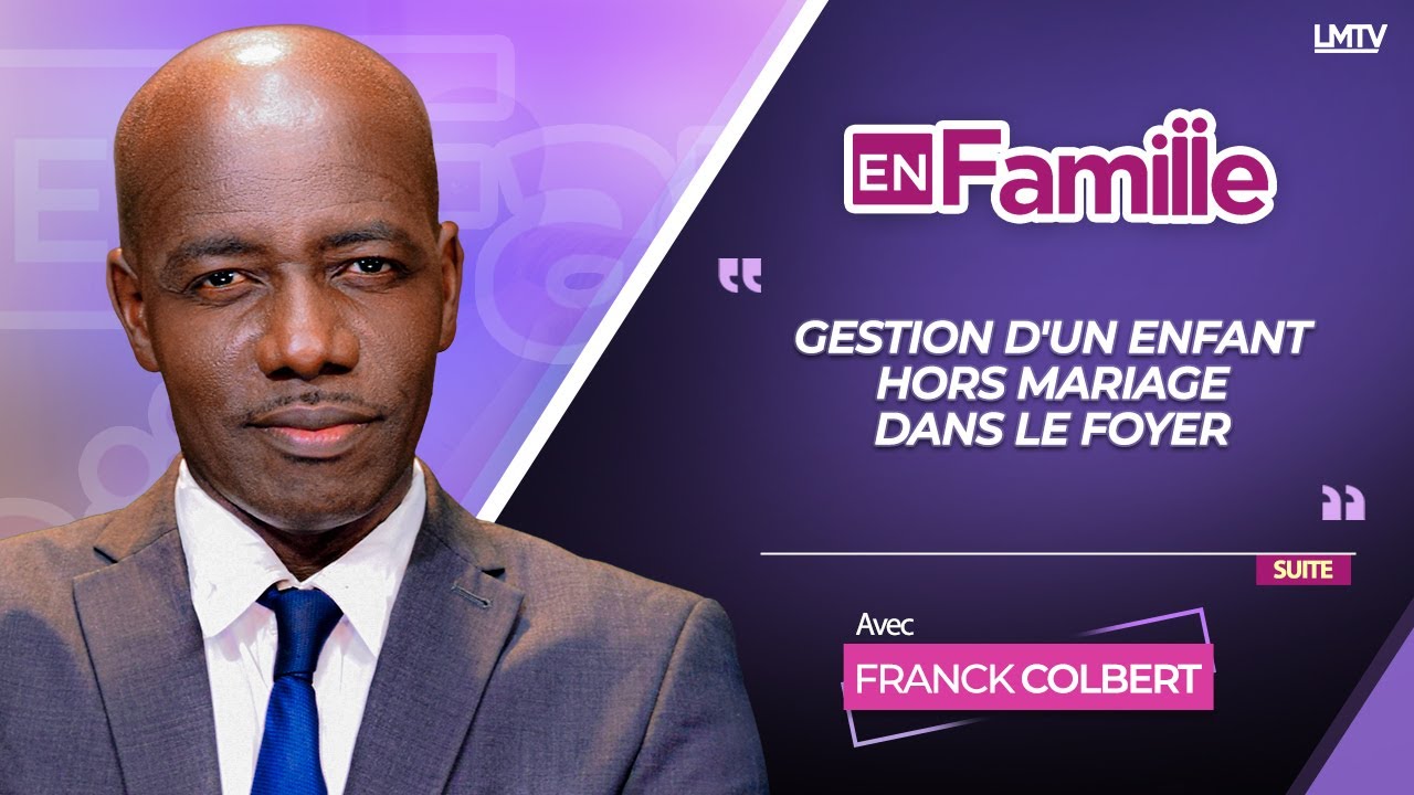 EN FAMILLE | Gestion d'un enfant hors mariage dans le foyer