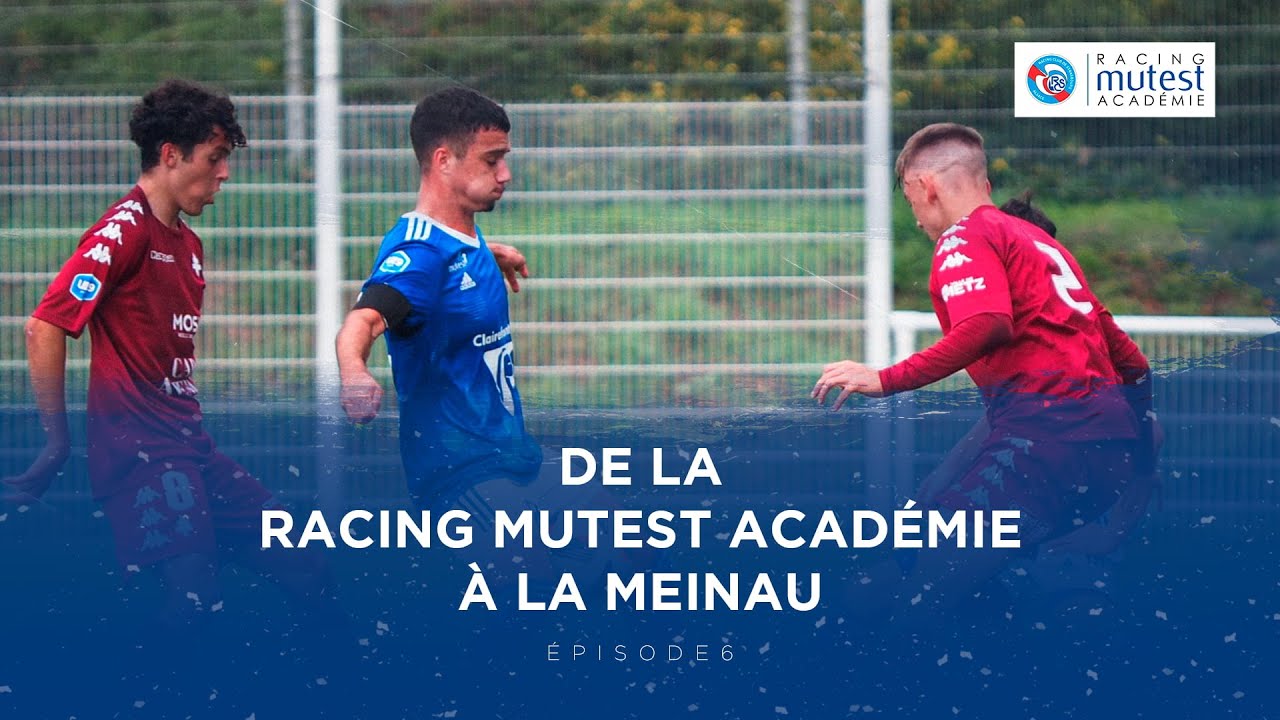 De la Racing Mutest Académie à la Meinau - Episode 6
