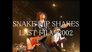 SNAKE HIP SHAKES LAST FILM 2002 ダイジェスト映像