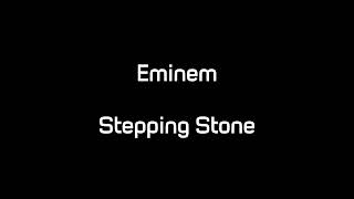 EMINEM - Stepping Stone(lyrics)