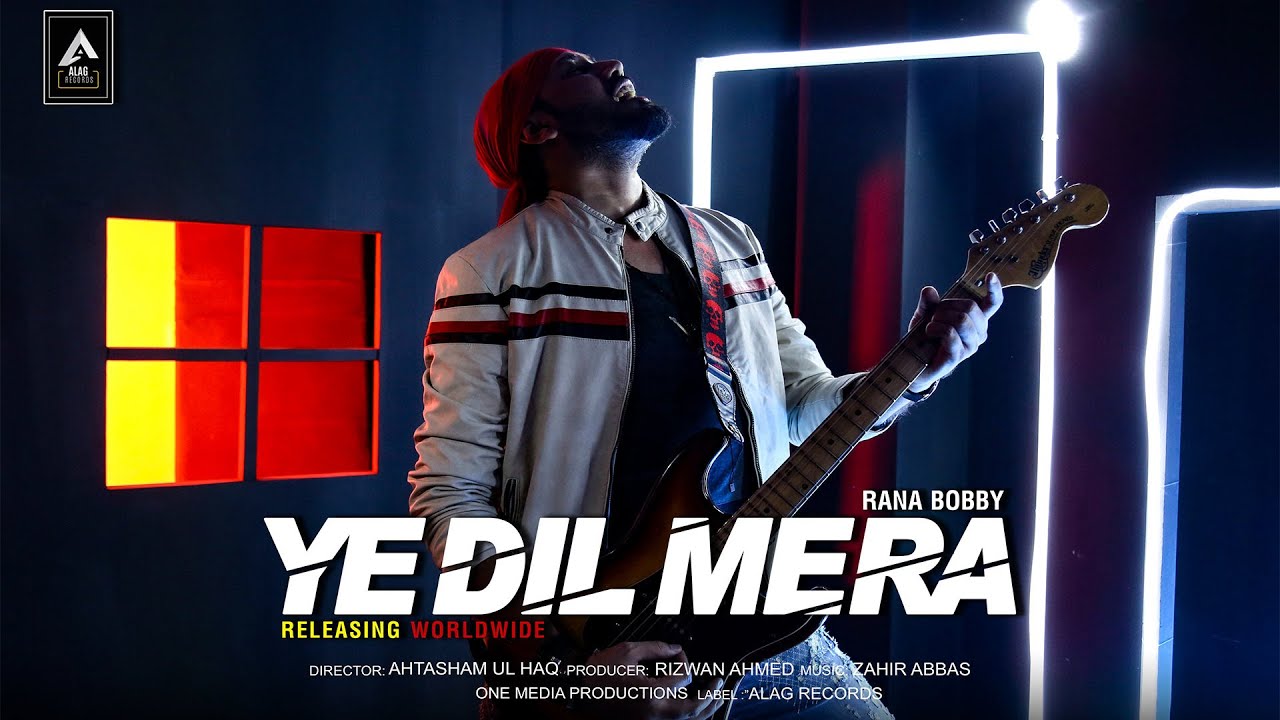 Ye Dil Mera ( Official Music Video) - Rana Bobby | Alag Records