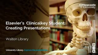 Elsevier's Clinicalkey Student: Creating Presentations