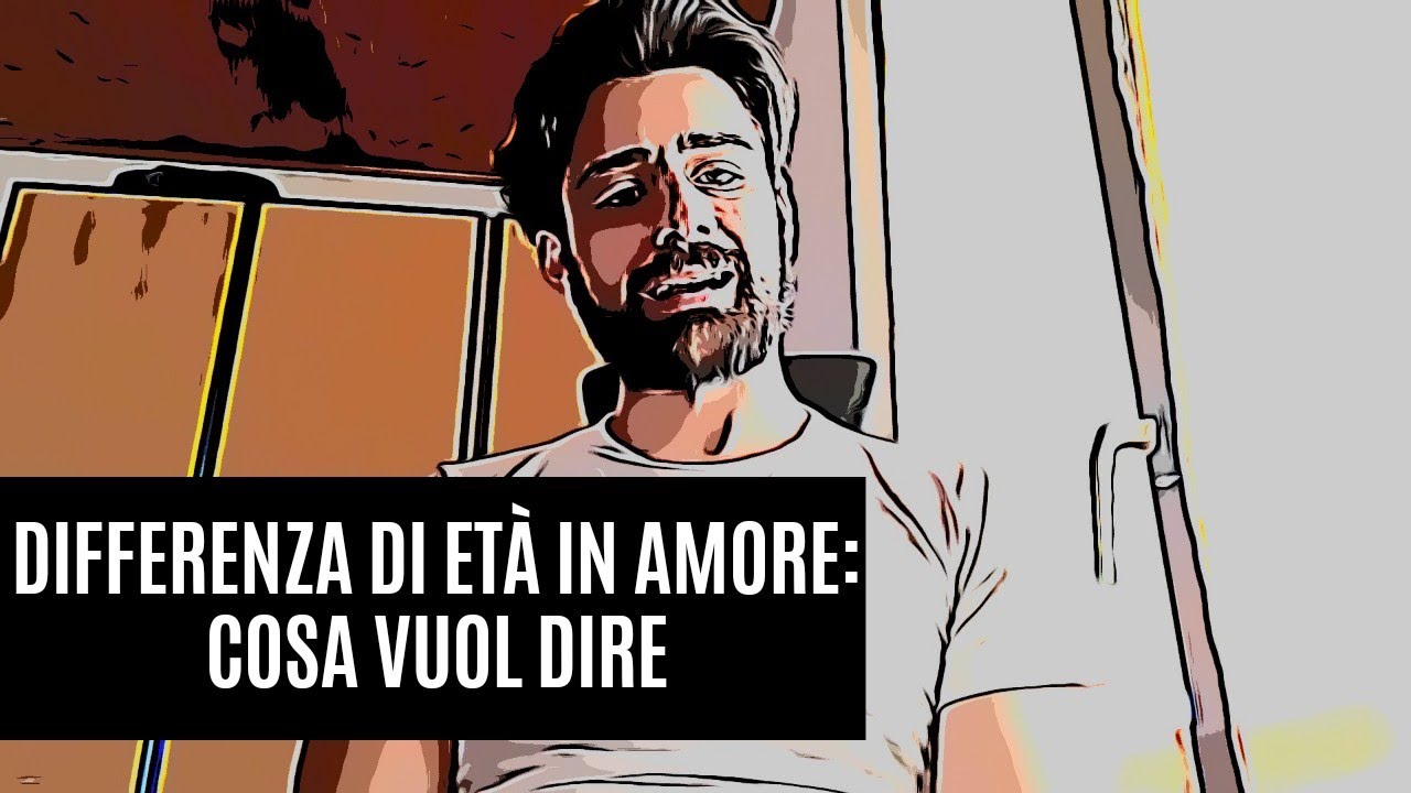 Differenza di età in amore cosa vuol dire YouTube