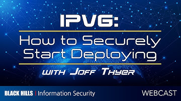 IPv6: How to Securely Start Deploying w/ Joff Thyer (1-Hour)
