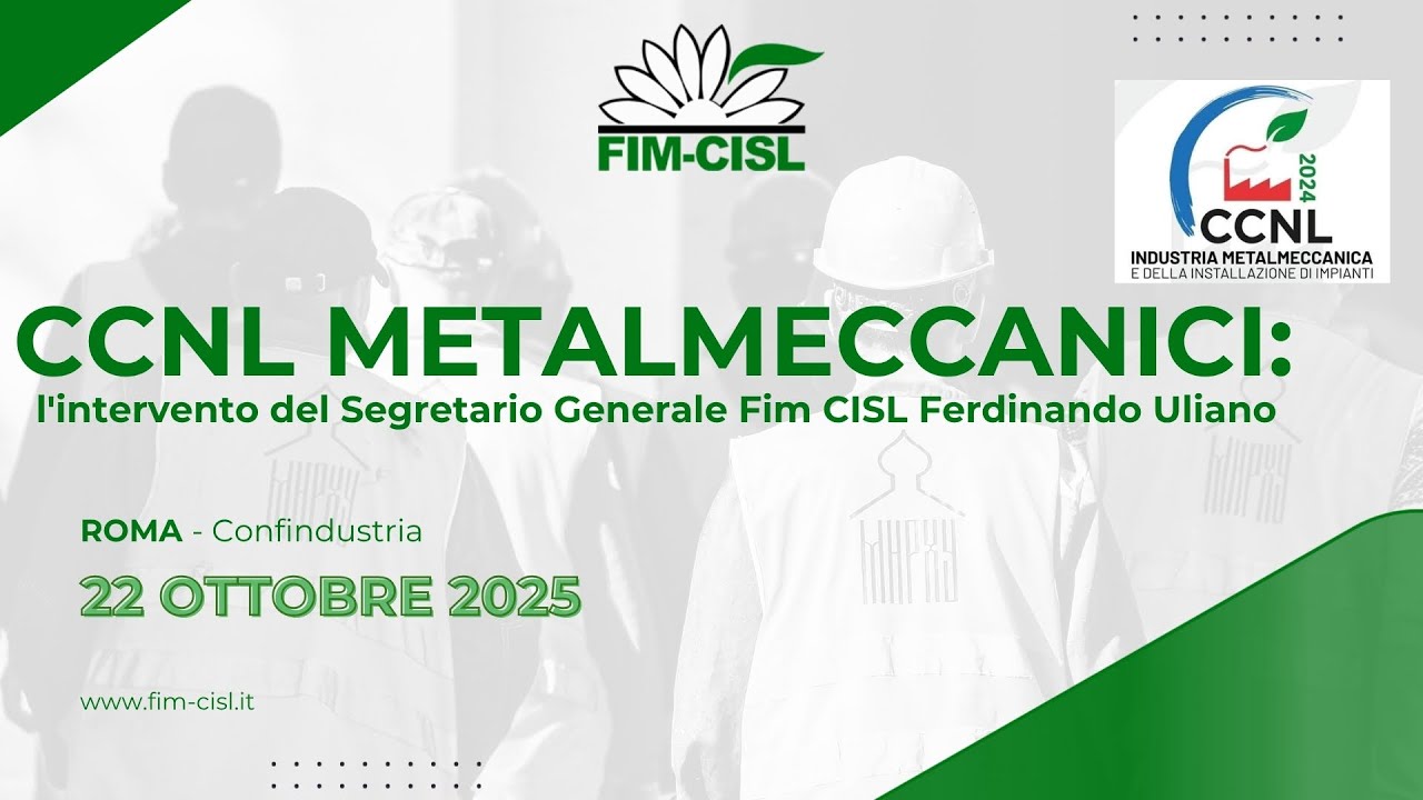 CCNL METALMECCANICI: intervento del Segretario Generale Fim CISL Ferdinando Uliano - 22 ottobre 2025