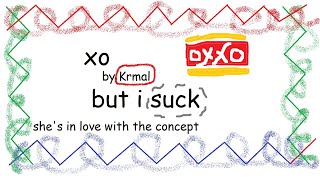 Xo But I Suck