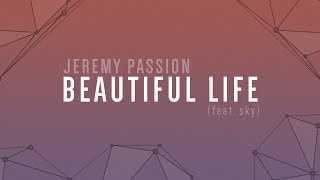 BEAUTIFUL LIFE (feat. sky) | A Jeremy Passion Original [lyric video] chords