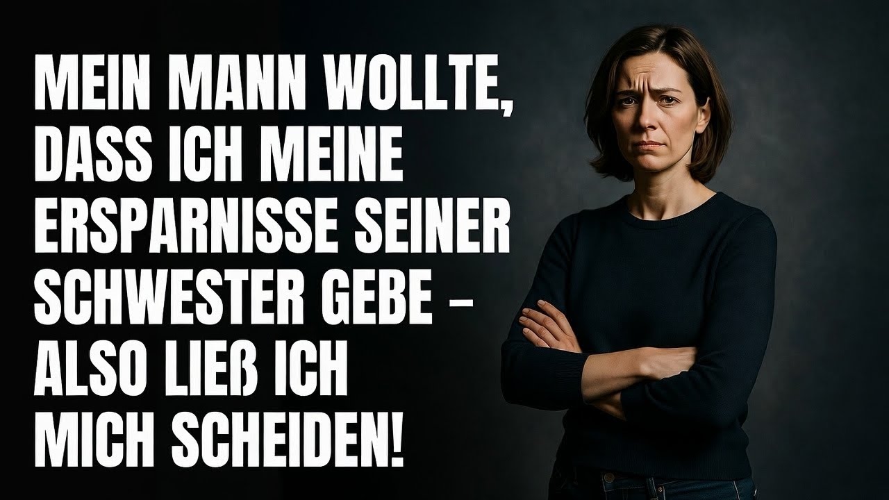 Mein Mann wollte, dass ich seine Schwester rette, nachdem sie sein Geld verprasste – ich sagte Nein!