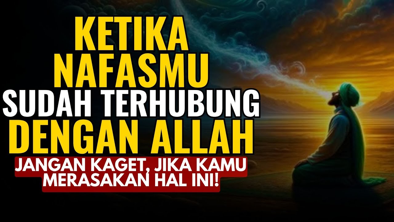 Ketika Nafasmu Sudah Terhubung dengan Allah, Kamu Akan Merasakan Hal Ini!