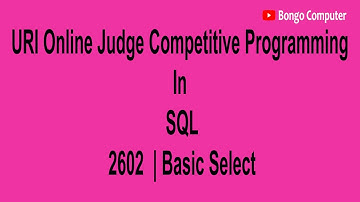 Learn How to Solve URI Online SQL Problem #2602 - Basic Select